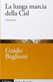 Couverture : La lunga marcia della CISL, 1950-2010