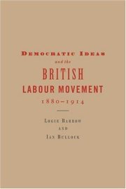 Couverture : Democratic ideas and the British Labour Movement, 1880-1914