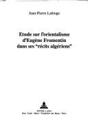 Couverture : Etude sur l'orientalisme d'Eugène Fromentin dans ses "récits algériens"