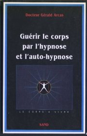 Couverture : Guérir le corps par l'hypnose & l'auto-hypnose