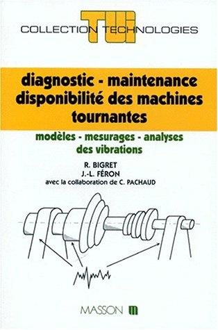 Couverture : Diagnostic, maintenance, disponibilité des machines tournantes. Modèles, mesurage, analyse des vibrations