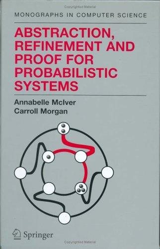 Couverture : Abstraction, Refinement and Proof for Probabilistic Systems (Monographs in Computer Science)