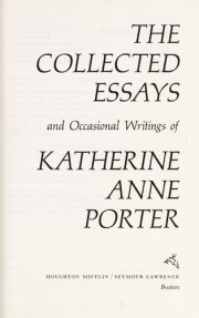 Couverture : The collected essays and occasional writings of Katherine Anne Porter.