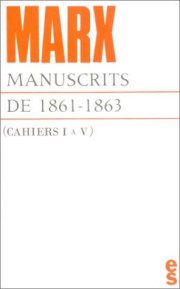 Couverture : Manuscrits de 1861-1863, cahiers I à V. Contribution à la critique de l'économie politique