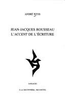 Couverture : Jean-Jacques Rousseau, l'accent de l'écriture