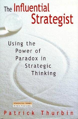 Couverture : The Influential Strategist - Using the Power of Paradox in Strategic Thinking