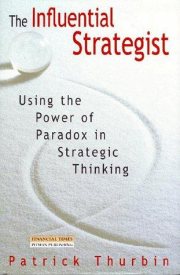 Couverture : The Influential Strategist - Using the Power of Paradox in Strategic Thinking
