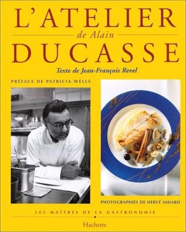 Couverture : L'atelier de Alain Ducasse