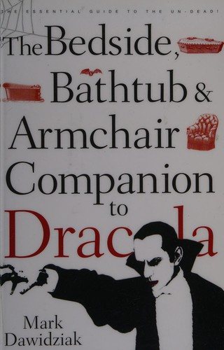 Couverture : The bedside, bathtub, and armchair companion to Dracula