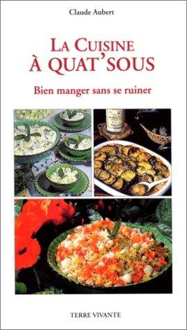 Couverture : La cuisine à quat'sous. Bien manger sans se ruiner