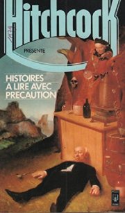 Couverture : Histoires a lire avec precaution