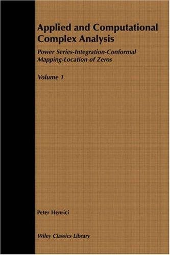 Couverture : Applied and Computational Complex Analysis, Power Series Integration Conformal Mapping Location of Zero (Wiley Classics Library)
