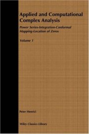 Couverture : Applied and Computational Complex Analysis, Power Series Integration Conformal Mapping Location of Zero (Wiley Classics Library)