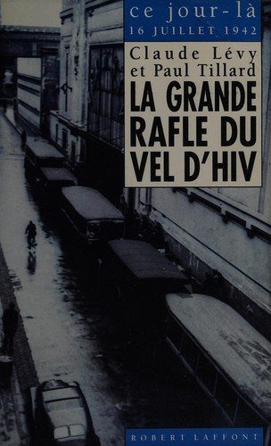 Couverture : La grande rafle du Vel d'Hiv (16 juillet 1942)