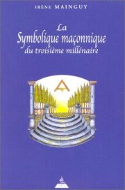 Couverture : La symbolique maconnique du troisième millénaire