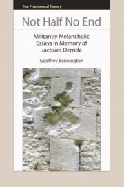 Couverture : Not Half No End Militantly Melancholic Essays In Memory Of Jacques Derrida