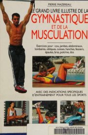 Couverture : Le grand livre illustré de la gymnastique et de la musculation
