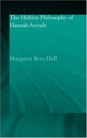 Couverture : The hidden philosophy of Hannah Arendt