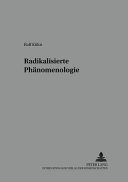 Couverture : Radikalisierte Phanomenologie (Reihe Der Osterreichischen Gesellschaft Fur Phanomenologie,)