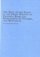 Couverture : The role of the image in the prose writing of Erasmus, Rabelais, Marguerite de Navarre, and Montaigne