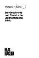 Couverture : Zur Geschichte und Struktur der utilitaristischen Ethik