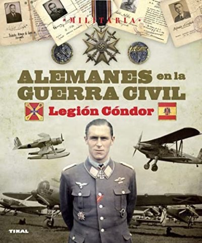 Couverture : Alemanes en la guerra civil. Legión Cóndor