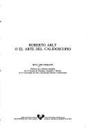 Couverture : Roberto Arlt, o, El arte del calidoscopio