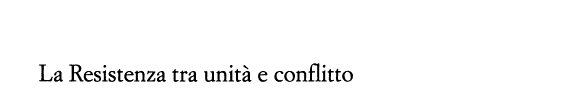 Couverture : La Resistenza tra unità e conflitto