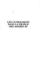 Couverture : Les catholiques dans la France des années 30
