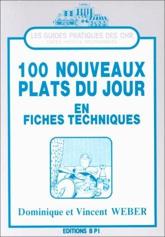 Couverture : 100 nouveaux plats du jour en fiches techniques