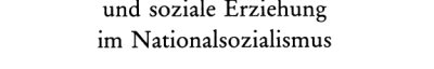 Couverture : Politische Formierung und soziale Erziehung im Nationalsozialismus
