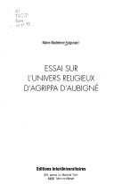 Couverture : Essai sur l'univers religieux d'Agrippa d'Aubigné