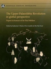 Couverture : The Upper Palaeolithic Revolution In Global Perspective Papers In Honour Of Sir Paul Mellars