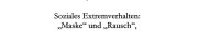 Couverture : Soziales Extremverhalten: "Maske" und "Rausch", "Chocks" und "Events"