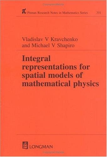 Couverture : Integral Representations For Spatial Models of Mathematical Physics (Research Notes in Mathematics Series, Volume 351)