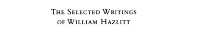 Couverture : The selected writings of William Hazlitt