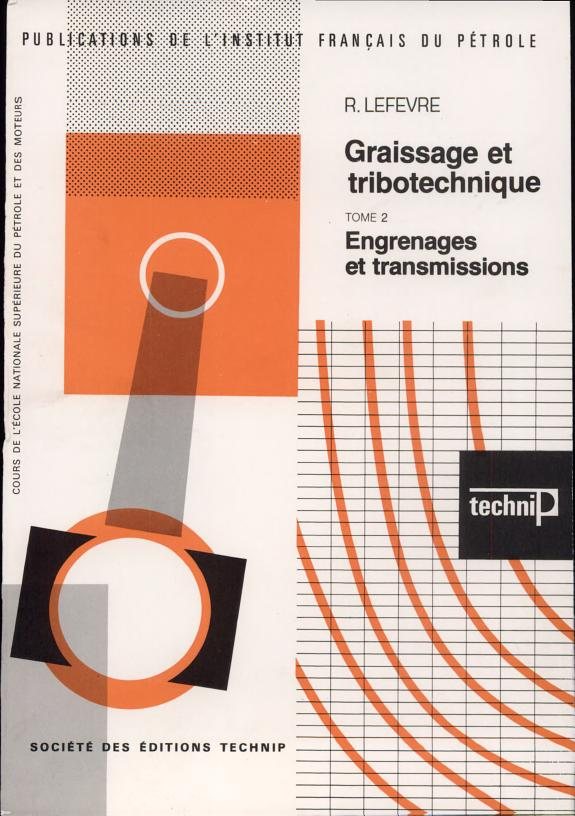 Couverture : Graissage et tribotechnique.... 3, Engrenages et transmissions (2 éd.) par R. Lefèvre,...