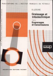 Couverture : Graissage et tribotechnique.... 3, Engrenages et transmissions (2 éd.) par R. Lefèvre,...