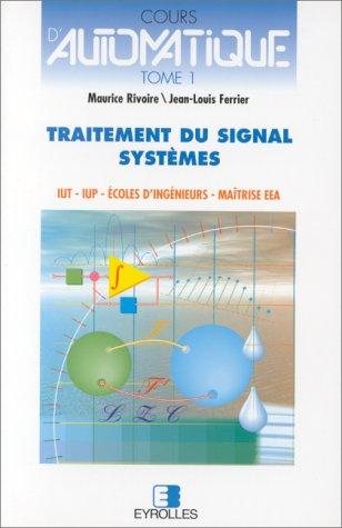 Couverture : Cours d'automatique, tome 1. Traitement du signal systèmes