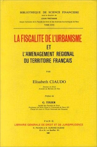 Couverture : La fiscalité de l'urbanisme et l'aménagement régional du territoire français