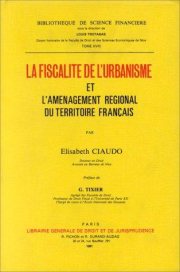 Couverture : La fiscalité de l'urbanisme et l'aménagement régional du territoire français