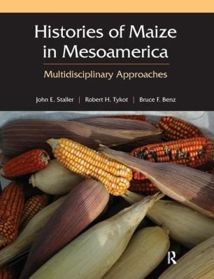 Couverture : Histories Of Maize In Mesoamerica Multidisciplinary Approaches