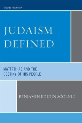 Couverture : Judaism Defined Mattathias And The Destiny Of His People