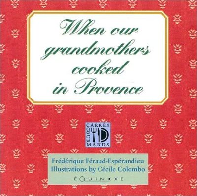 Couverture : When our Grandmothers Cooked in Provence