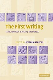 Couverture : FIRST WRITING: SCRIPT INVENTION AS HISTORY AND PROCESS; ED. BY STEPHEN D. HOUSTON.