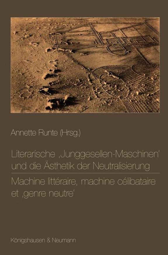 Couverture : Literarische "Junggesellen-Maschinen" und die Ästhetik der Neutralisierung