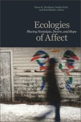 Couverture : Ecologies Of Affect Placing Nostalgia Desire And Hope