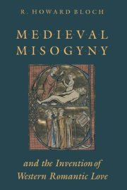 Couverture : Medieval misogyny and the invention of Western romantic love