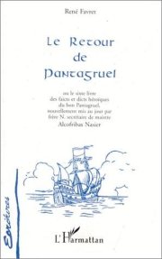 Couverture : Le retour de Pantagruel, ou, Le sixte livre des faicts et dicts héröiques du bon Pantagruel, nouvellement mis au jour par frère N. secrétaire de maistre Alcofribas Nasier