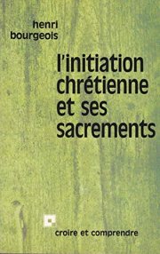 Couverture : L' initiation chrétienne et ses sacrements